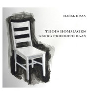 HAAS /  KWAN - TROIS HOMMAGES CD
