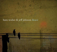 HANS TEUBER / JEFF  JOHNSON - DEUCE CD