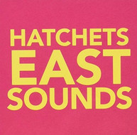 HATCHETS - EAST SOUNDS CD