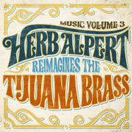 HERB ALPERT - MUSIC VOLUME 3 - HERB ALPERT REIMAGINES TIJUANA VINYL