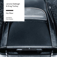 JEROME SABBAGH &  GREG TUOHEY - NO FILTER CD