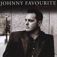 JOHNNY FAVOURITE - TROUBADOUR CD