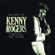 KENNY ROGERS - BEST OF KENNY ROGERS: THROUGH THE YEARS CD