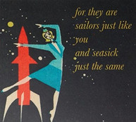 LIKES OF YOU - FOR THEY ARE SAILORS JUST LIKE YOU & SEASICK JUST CD