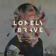 LONELY THE BRAVE - THINGS WILL MATTER (REDUX) CD