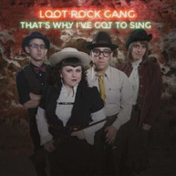 LOOT ROCK GANG - THAT'S WHY I'VE GOT TO SING VINYL