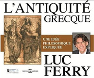 LUC FERRY - L'ANTIQUITE GRECQUE CD