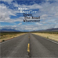 MARK KNOPFLER - DOWN THE ROAD WHEREVER CD