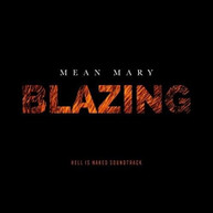 MEAN MARY - BLAZING (HELL) (IS) (NAKED) (SOUNDTRACK) CD
