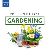 MY PLAYLIST FOR GARDENING / VARIOUS CD