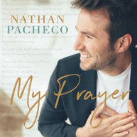 NATHAN PACHECO - MY PRAYER CD