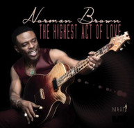 NORMAN BROWN - THE HIGHEST ACT OF LOVE CD