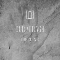 OUR MIRAGE - LIFELINE * CD