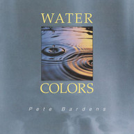 PETE BARDENS - WATER COLOURS CD