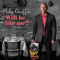 PHILIP CHAFFIN - WILL HE LIKE ME? CD