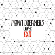PIANO DREAMERS - PIANO DREAMERS COVER EXO CD