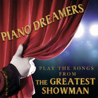 PIANO DREAMERS - SONGS FROM GREATEST SHOWMAN CD