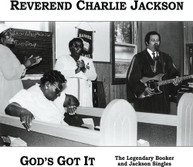 REVEREND CHARLIE JACKSON - GOD'S GOT IT: THE LEGENDARY BOOKER & JACKSON CD