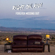 RIGHT ON KID! - FOREVER MISSING OUT CD