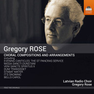 ROSE /  LATVIAN RADIO CHOIR - CHORAL COMPOSITIONS & ARRANGEMENTS CD