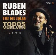 RUBEN BLADES &  SEIS DEL SOLAR - TODOS VUELVEN LIVE VOL. 2 CD