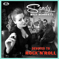 SANDY &  WILD WOMBATS - DEVOTED TO ROCK 'N' ROLL CD