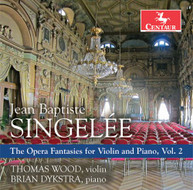 SINGELEE /  WOOD / DYKSTRA - OPERA FANTASIES FOR VIOLIN & PIANO 2 CD