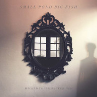 SMALL POND BIG FISH - WICKED YOUNG WICKED OLD CD