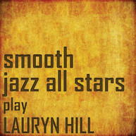 SMOOTH JAZZ ALL STARS - PERFORM LAURYN HILL CD