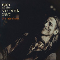 SON OF THE VELVET RAT - THE LATE SHOW CD