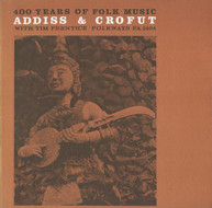 STEPEHN ADDISS / BILL  CROFUT - 400 YEARS OF FOLK MUSIC CD