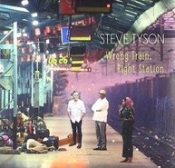 STEVE TYSON - WRONG TRAIN RIGHT STATION CD