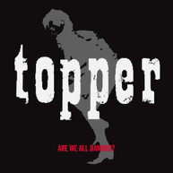 TOPPER - ARE WE ALL DAMNED CD