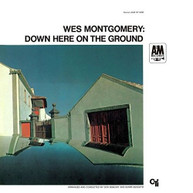 WES MONTGOMERY - DOWN HERE ON THE GROUND CD