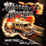 WHITEY MORGAN - HARD TIMES & WHITE LINES CD
