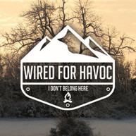WIRED FOR HAVOC - I DON'T BELONG HERE CD