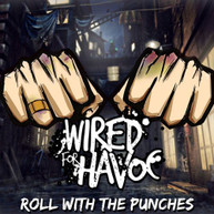 WIRED FOR HAVOC - ROLL WITH THE PUNCHES CD