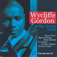 WYCLIFFE GORDON SEXTET - GOSPEL TRUTH CD
