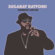 SUGARAY RAYFORD - SOMEBODY SAVE ME CD