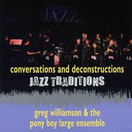 GREG WILLIAMSON &  PONY BOY LARGE ENSEMBLE - JAZZ TRADITIONS CD