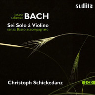 J.S. BACH /  SCHICKEDANZ - SEI SOLO A VIOLINO SENZA BASSO ACCOMPAGNATO CD