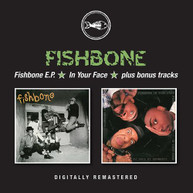 FISHBONE - FISHBONEEP / IN YOUR FACE PLUS CD