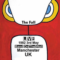FALL - LIVE AT BAND ON THE WALL MANCHESTER 1982 CD