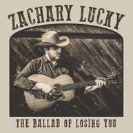 ZACHARY LUCKY - THE BALLAD OF LOSING YOU VINYL