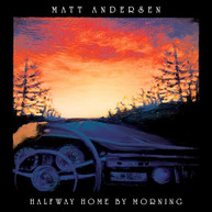 MATT ANDERSEN - HALFWAY HOME BY MORNING VINYL