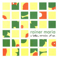RAINER MARIA - BETTER VERSION OF ME VINYL