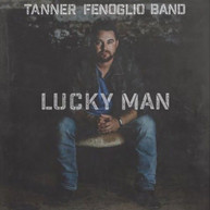 TANNER FENOGLIO - LUCKY MAN CD