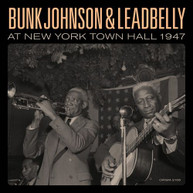 BUNK JOHNSON &  LEAD BELLY - BUNK JOHNSON & LEADBELLY AT NEW YORK TOWN VINYL