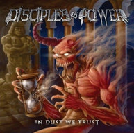 DISCIPLES OF POWER - IN DUST WE TRUST CD