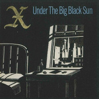 X - UNDER THE BIG BLACK SUN CD